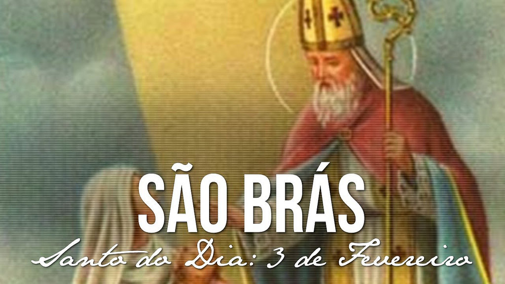 Oração a São Brás (Protetor das doenças da garganta) – Paróquia Porciúncula  de Sant'Ana