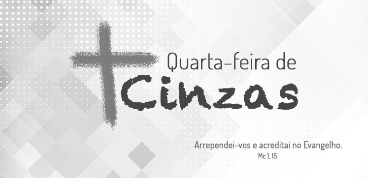 Quarta-feira de Cinzas: o início da Quaresma