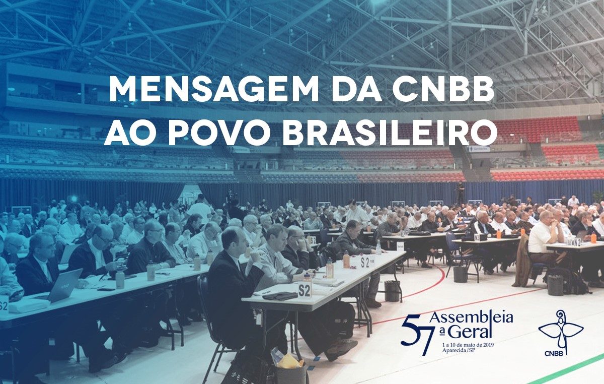 Os bispos do Brasil em sua 57ª Assembleia Geral emitem “Mensagem da CNBB ao povo brasileiro”